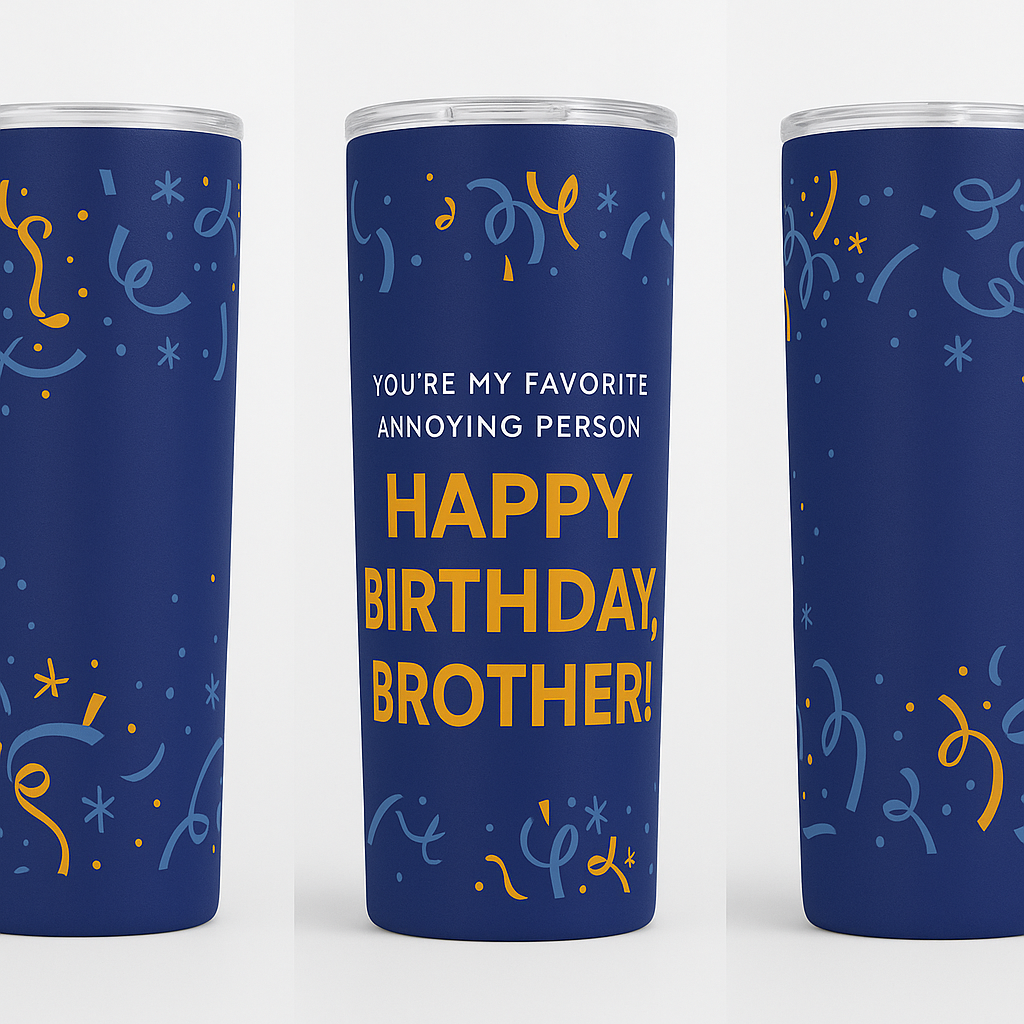 🎉 Funny Brother Birthday Tumbler – 20oz